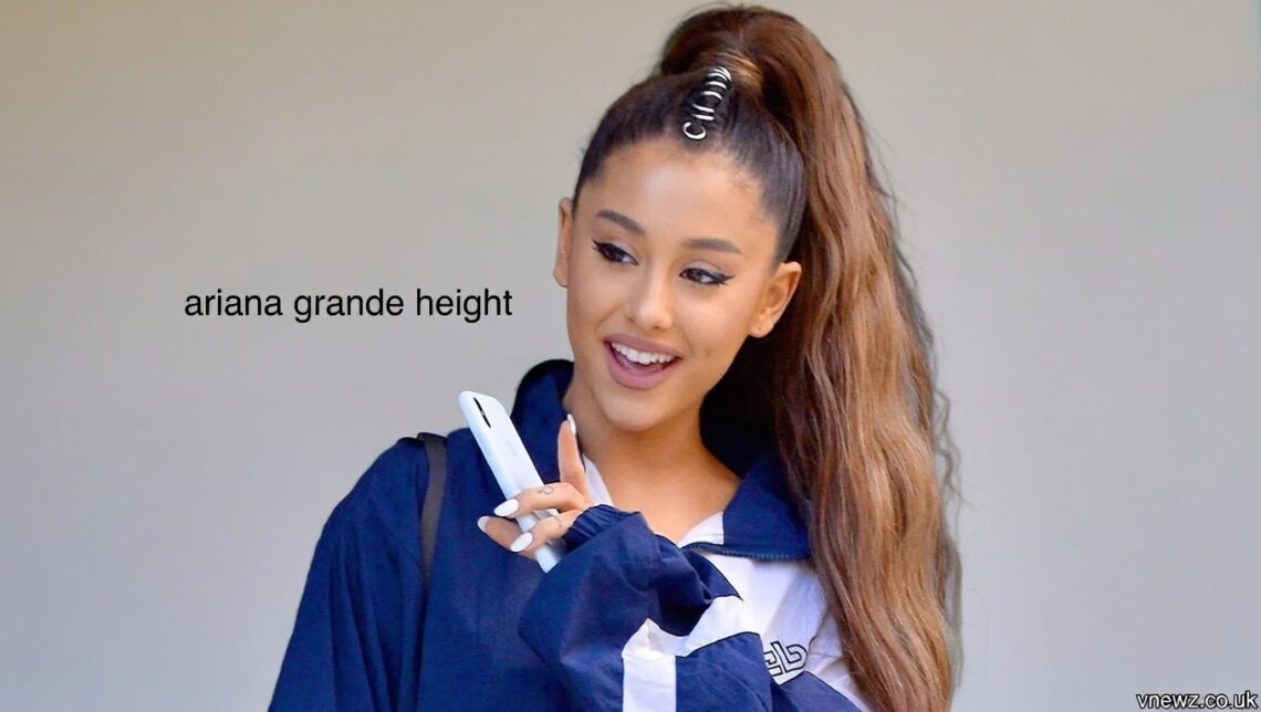 ariana grande height