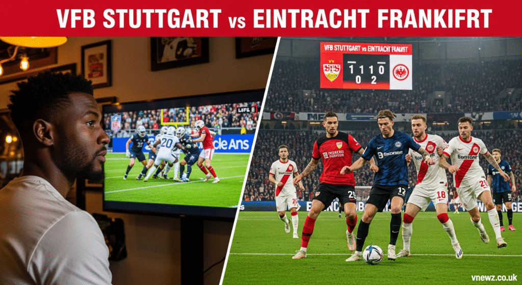 Yunus Musah Watch NFL: Exciting Updates and VFB Stuttgart vs Eintracht Frankfurt Highlights
